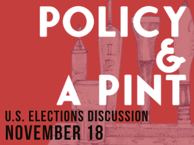 Policy and a Pint – U.S. Election Results and Ramifications. What Lies Ahead?
