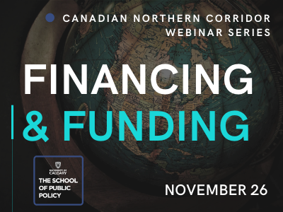 Financing and Funding Approaches for Establishment, Governance and Regulatory Oversight of the Canadian Northern Corridor