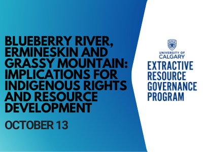Blueberry River, Ermineskin and Grassy Mountain: Implications for Indigenous Rights and Resource Development