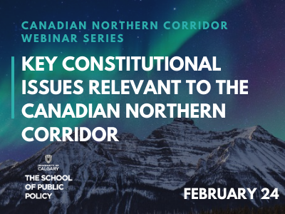 Key Constitutional Issues Relevant to the Canadian Northern Corridor
